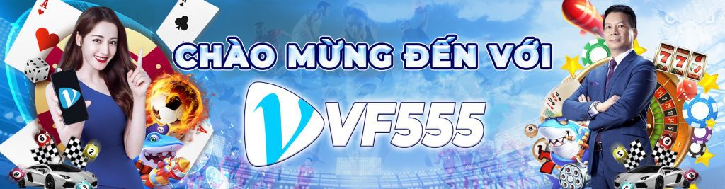 Vf555 nhà cái uy tín